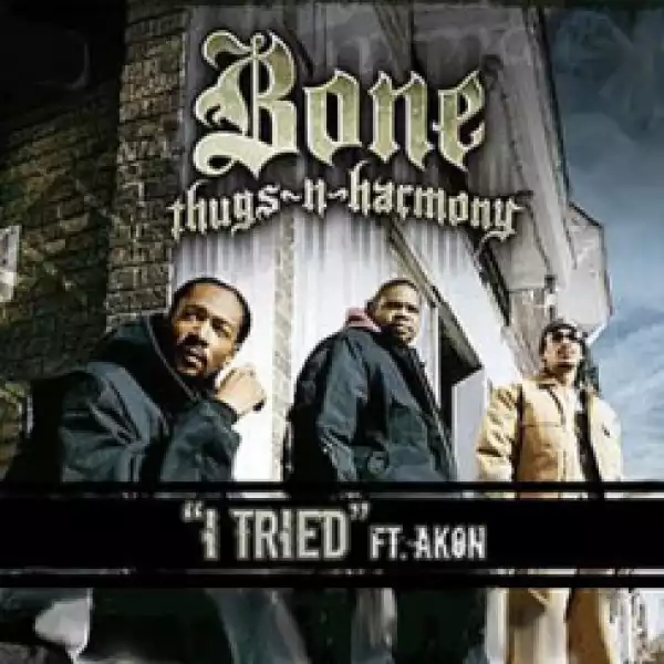 Bone Thugs-n-Harmony - I Tried (ft. Akon)